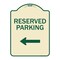 Signmission Designer Series-Reserved Parking Left Tan & Green Heavy-Gauge Aluminum, 24" x 18", TG-1824-9768 A-DES-TG-1824-9768 - alternate 1